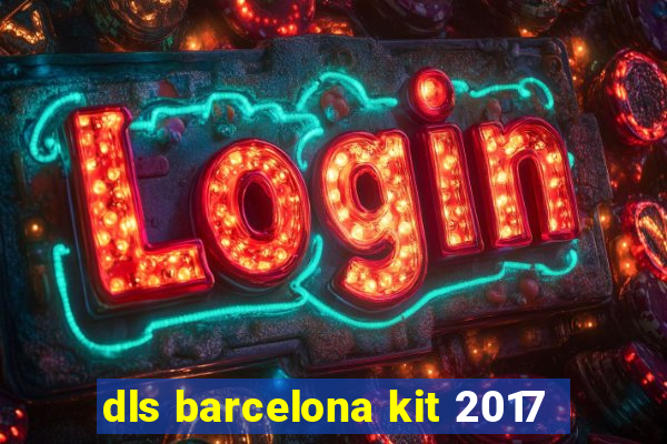 dls barcelona kit 2017